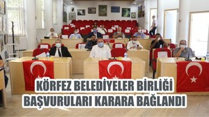 KÖRFEZ BELEDİYELER BİRLİĞİ BAŞVURULARI KARARA BAĞLANDI