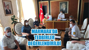 MARMARA’DA TEDBİRLER DEĞERLENDİRİLDİ