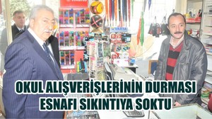 OKUL ALIŞVERİŞLERİNİN DURMASI ESNAFI SIKINTIYA SOKTU