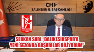 CHP BALIKESİR İL BAŞKANI SERKAN SARI: “BALIKESİRSPOR’A YENİ SEZONDA BAŞARILAR DİLİYORUM”