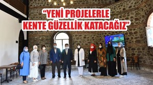 “YENİ PROJELERLE KENTE GÜZELLİK KATACAĞIZ”