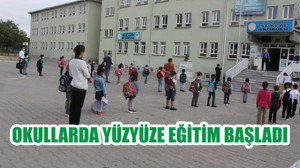 OKULLARDA YÜZYÜZE EĞİTİM BAŞLADI