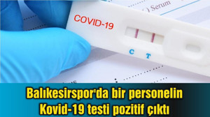 Balıkesirspor'da bir personelin Kovid-19 testi pozitif çıktı