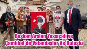 Başkan Arslan Yassıçalı ve Çamlıbel’de Vatandaşlar ile Buluştu
