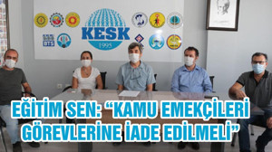 BALIKESİR EĞİTİM SEN: “KAMU EMEKÇİLERİ GÖREVLERİNE İADE EDİLMELİ ”