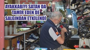 AYAKKABIYI SATAN DA TAMİR EDEN DE SALGINDAN ETKİLENDİ