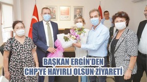 BAŞKAN ERGİN’DEN CHP’YE HAYIRLI OLSUN ZİYARETİ