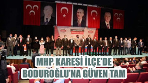 MHP KARESİ İLÇE’DE BODUROĞLU’NA GÜVEN TAM