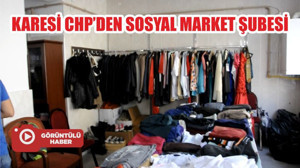 KARESİ CHP’DEN SOSYAL MARKET ŞUBESİ
