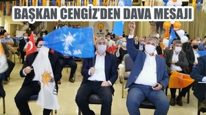 BAŞKAN CENGİZ’DEN DAVA MESAJI