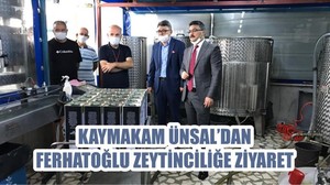 KAYMAKAM ÜNSAL’DAN FERHATOĞLU ZEYTİNCİLİĞE ZİYARET