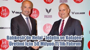 Balıkesir'de Helal "Jelatin ve Kolajen" Üretimi İçin 50 Milyon TL'lik Yatırım