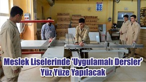 Meslek Liselerinde 'Uygulamalı Dersler' Yüz Yüze Yapılacak