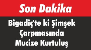 Bigadiç'te ki Şimşek Çarpmasında Mucize Kurtuluş