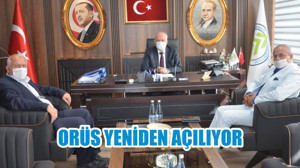 ORÜS YENİDEN AÇILIYOR