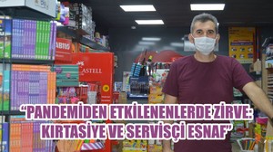 “PANDEMİDEN ETKİLENENLERDE ZİRVE: KIRTASİYE VE SERVİSÇİ ESNAF”