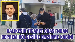 BALIKESİR TİCARET ODASI’NDAN DEPREM BÖLGESİNE EMZİRME KABİNİ