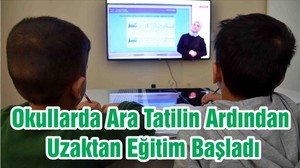 Okullarda Ara Tatilin Ardından Uzaktan Eğitim Başladı