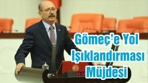 Gömeç’e Yol Işıklandırması Müjdesi