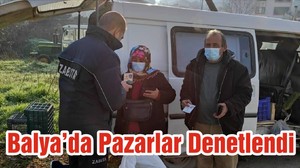 Balya İlçesi’nde Pazarlar Denetlendi