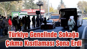 Türkiye Genelinde Sokağa Çıkma Kısıtlaması Sona Erdi