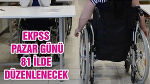 EKPSS PAZAR GÜNÜ 81 İLDE DÜZENLENECEK