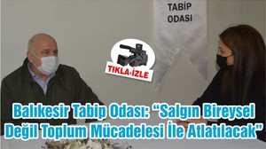 Balıkesir Tabip Odası: “Salgın Bireysel Değil Toplum Mücadelesi İle Atlatılacak”