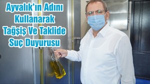 Ayvalık’ın Adını Kullanarak Tağşiş Ve Taklide Suç Duyurusu