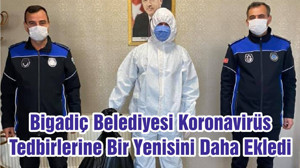 Bigadiç Belediyesi Koronavirüs Tedbirlerine Bir Yenisini Daha Ekledi