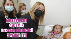 MİLLETVEKİLİ AYDEMİR DEPREM BÖLGESİNİ ZİYARET ETTİ