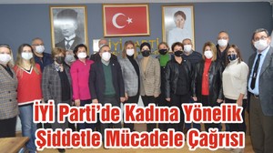 İYİ Parti’de Kadına Yönelik Şiddetle Mücadele Çağrısı