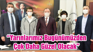 “Yarınlarımız Bugünümüzden Çok Daha Güzel Olacak”