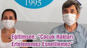Eğitimsen: “Çocuk Hakları Ertelenemez Esnetilemez“