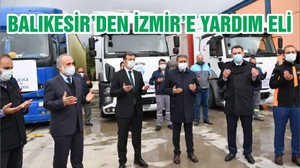 BALIKESİR’DEN İZMİR’E YARDIM ELİ