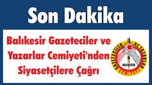 Balıkesir Gazeteciler ve Yazarlar Cemiyeti'nden Siyasetçilere Çağrı
