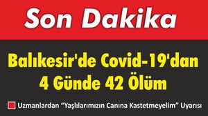 Balıkesir’de Covid-19’dan 4 Günde 42 Ölüm