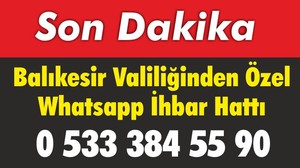 Balıkesir Valiliğinden Özel Whatsapp İhbar Hattı