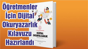Öğretmenler İçin Dijital Okuryazarlık Kılavuzu Hazırlandı