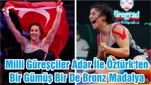 Milli Güreşçiler Adar İle Öztürk'ten Bir Gümüş Bir De Bronz Madalya