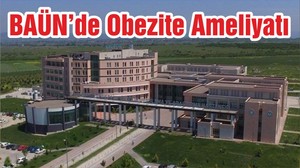 BAÜN’de Obezite Ameliyatı