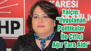 CHP’li Başkan Yalçın: “Uygulanan Politikalar İle Çiftçi Ağır Yara Aldı”