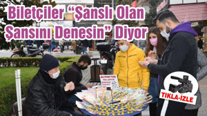 Biletçiler “Şanslı Olan Şansını Denesin” Diyor