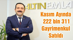 Kasım Ayında 222 bin 311 Gayrimenkul Satıldı