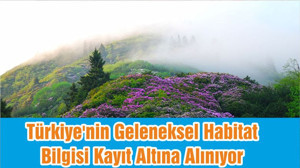 Türkiye'nin Geleneksel Habitat Bilgisi Kayıt Altına Alınıyor