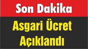 Asgari Ücret Açıklandı