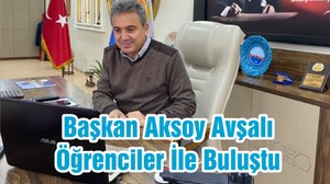 Başkan Aksoy Avşalı Öğrenciler İle Buluştu