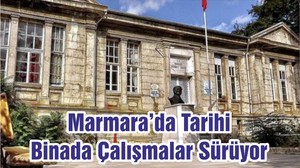 Marmara’da Tarihi Binada Çalışmalar Sürüyor