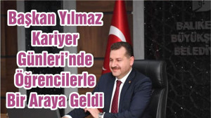 Başkan Yılmaz Kariyer Günleri’nde Öğrencilerle Bir Araya Geldi