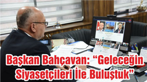 Başkan Bahçavan: “Geleceğin Siyasetçileri İle Buluştuk”