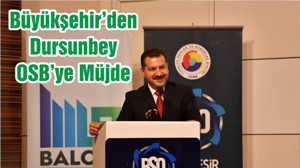 Büyükşehir’den Dursunbey OSB’ye Müjde